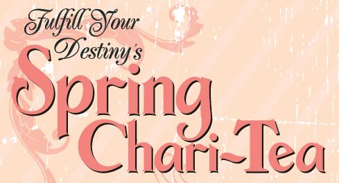 Fulfill Your Destiny is calling on career women interested in community and philanthropy to attend the Spring Chari-Tea